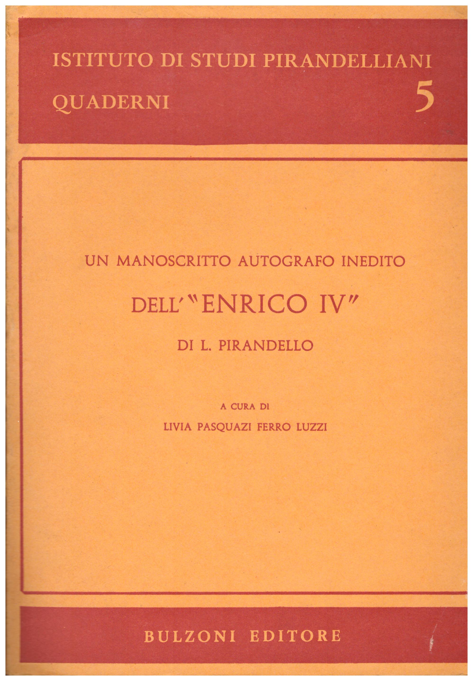 Un manoscritto autografo inedito dell' "Enrico IV" di L. Pirandello.